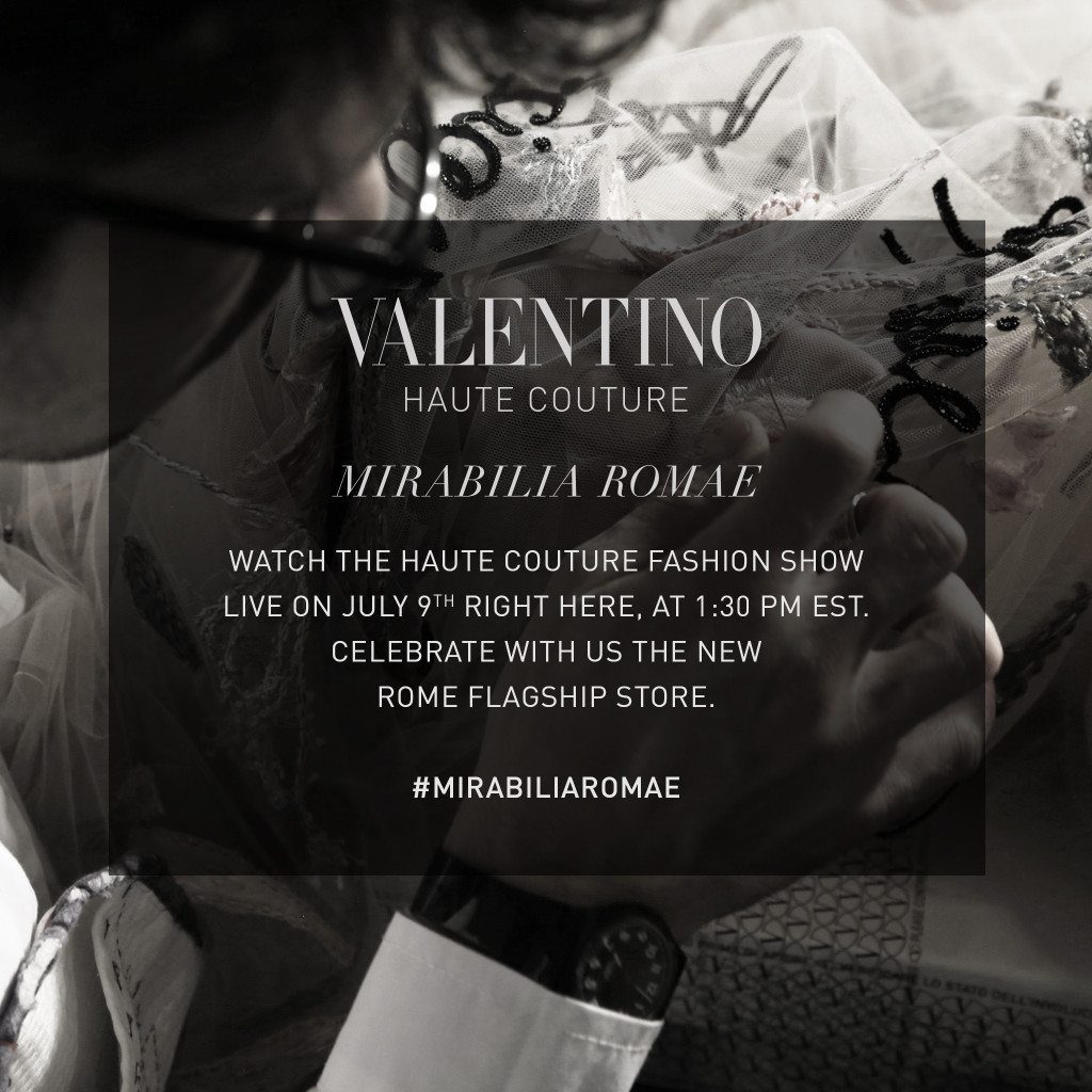 Valentino Haute Couture: Tune-In and Watch LIVE July 9, 1:30 PM EST
