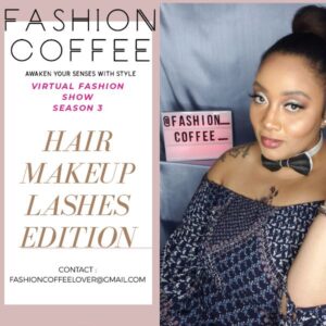 Fashion Coffee Virtual Fashion Show: Season 3 - Hair, Makeup, Lashes Edition