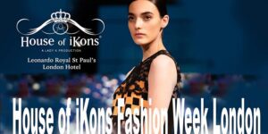House of iKons Fashion Week London (Save 15%)