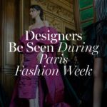 designers-be-seen-during-Paris-Fashion-Week