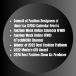 Council of Fashion Designers of America (CFDA) Calendar Events Fashion Week Online Calender (FWO) Fashion Week Online (FWO) hiTechMODA Channel Winner of 2022 Best Fashion Platform 2022 Modern CEO