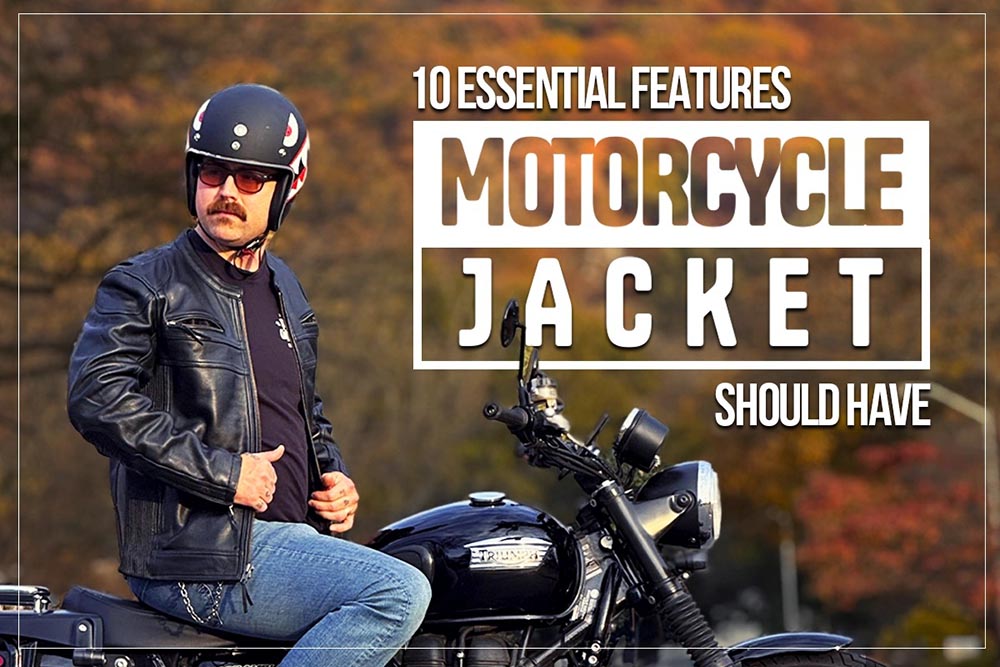 10 Essential Features Every Motorcycle Jacket Should Have